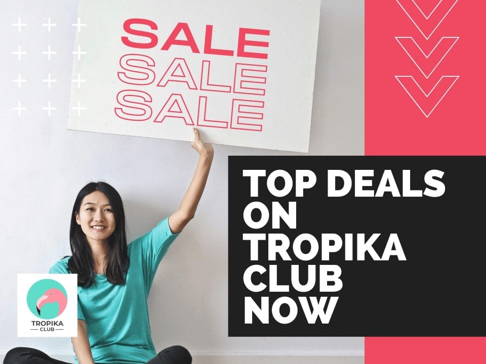 Top Deals On Tropika Club Now