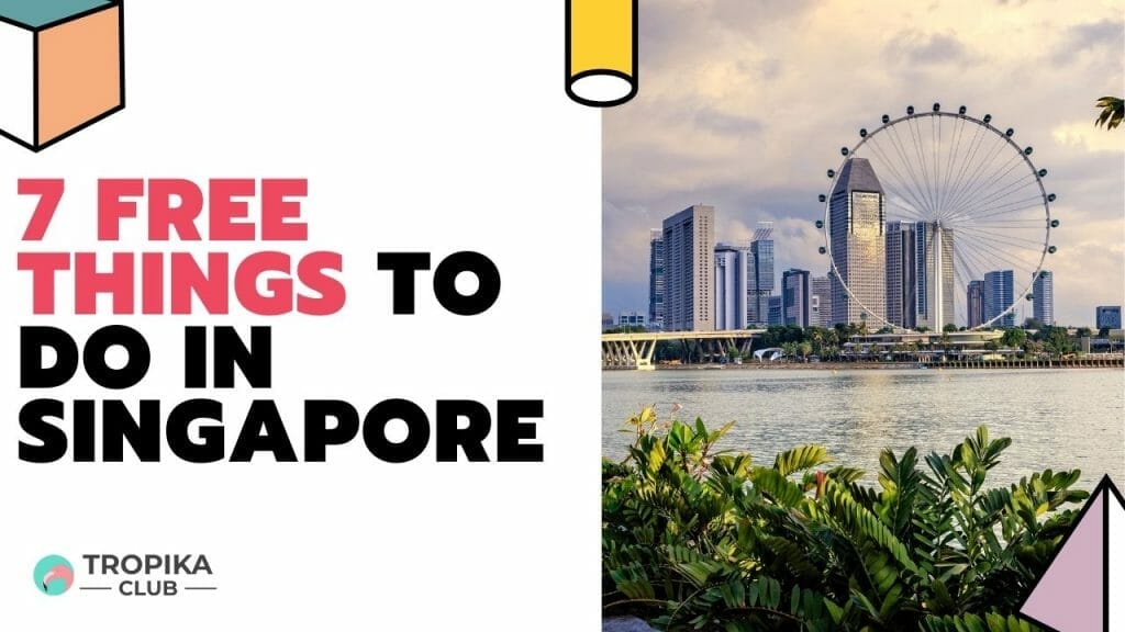 7 Free things to do in SIngapore