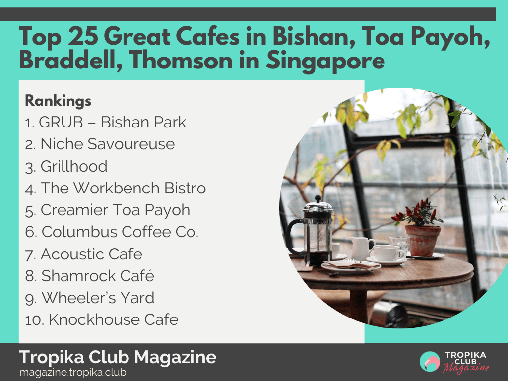 Top 25 Great Cafes in Bishan, Toa Payoh, Braddell, Thomson in Singapore