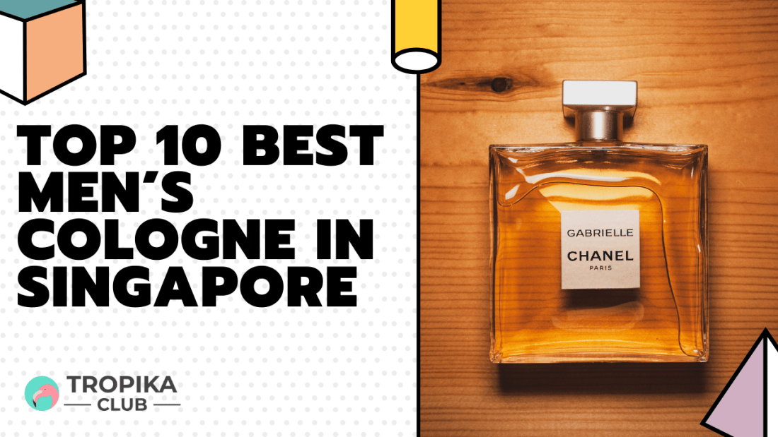 top 10 best cologne in singapore