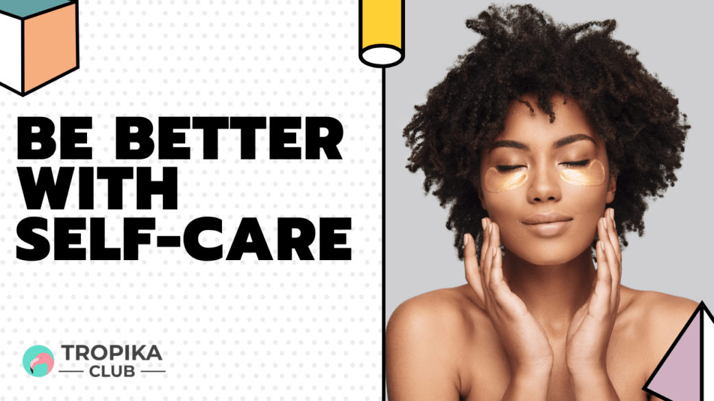 Snippet - Be Better with Self Care