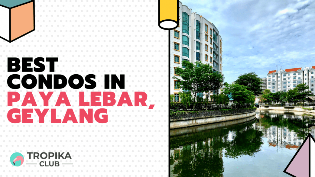 Best Condos in Paya Lebar Geylang