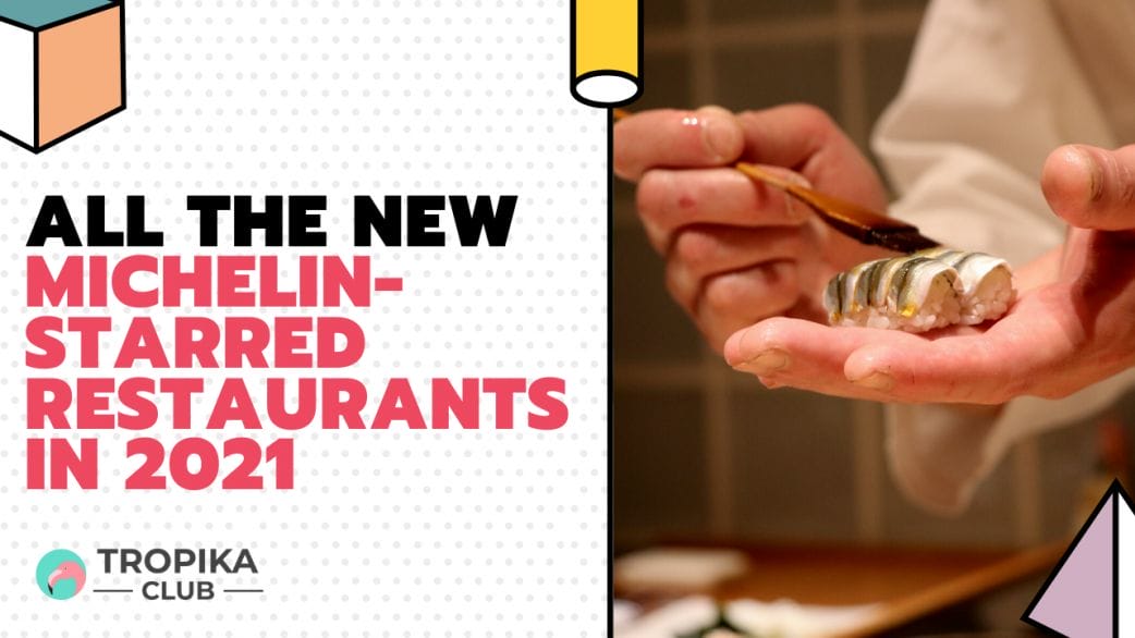 All The New Michelin-Starred Restaurants in 2021