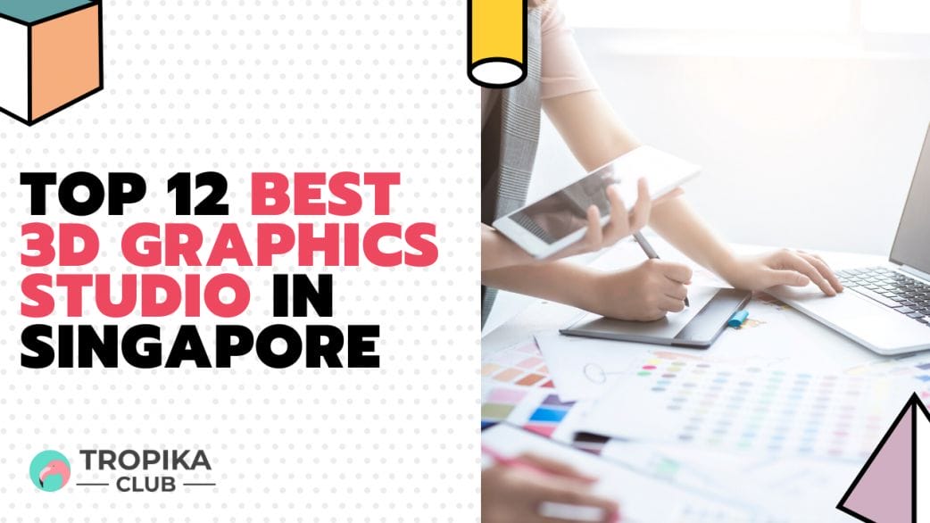Best 3D Graphic Studios in Singapore