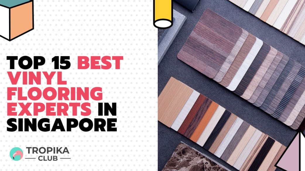 Best Vinyl Flooring Experts in Singapore