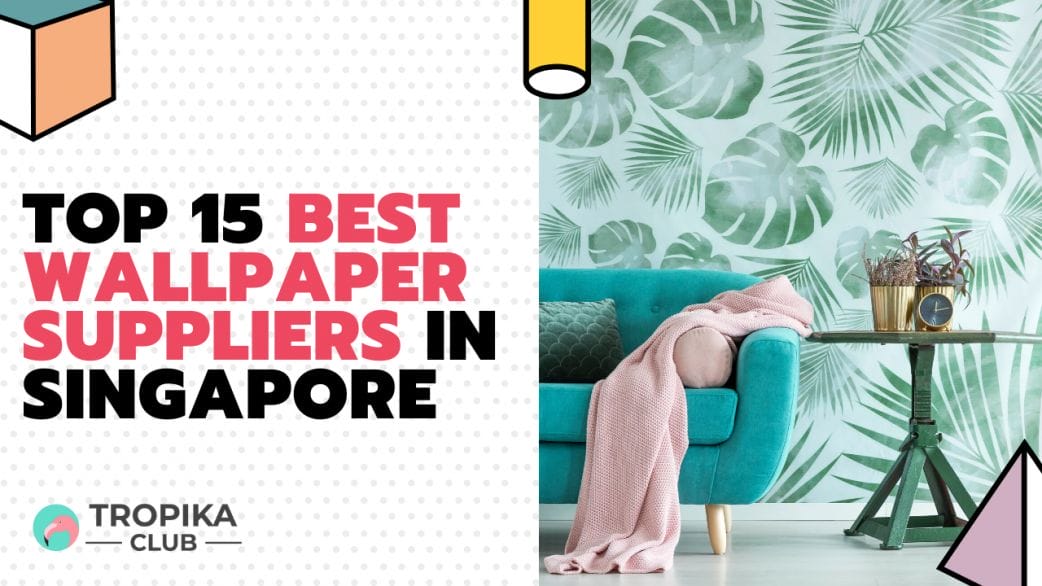 Best Wallpaper Suppliers in Singapore