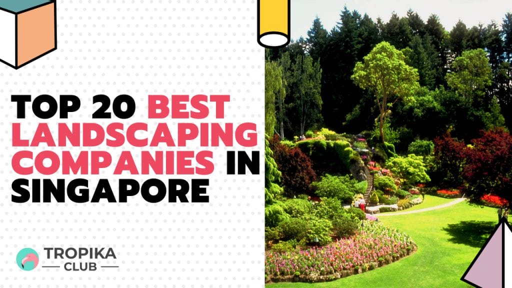 best landsaping companies in singapore