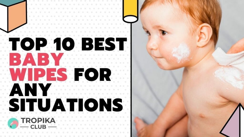 Best Baby Wipes for Any Situations