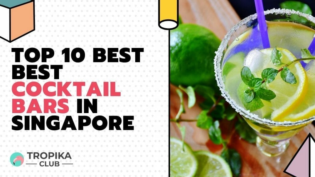 Top 10 Best Best cocktail bars in Singapore