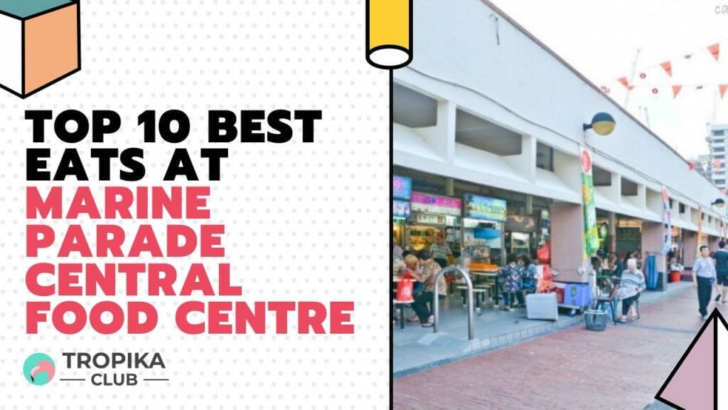 Best Eats at Marine Parade Central  Food Centre